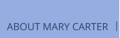 ABOUT MARY CARTER